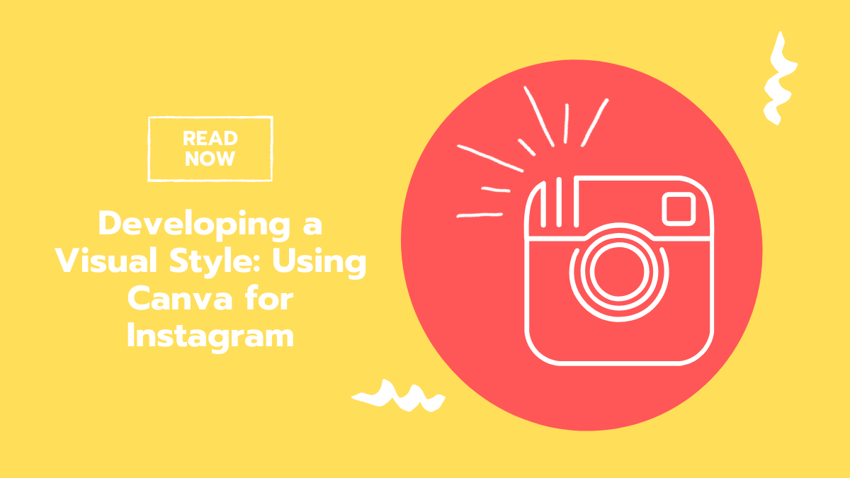 Developing a Visual Style: Using Canva for Instagram